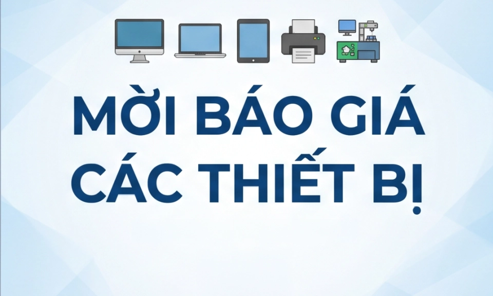 Mời b&aacute;o gi&aacute; c&aacute;c thiết bị để vận h&agrave;nh, bảo đảm an to&agrave;n th&ocirc;ng tin đối với c&aacute;c thiết bị, đường truyền kết nối trong cơ quan đảng