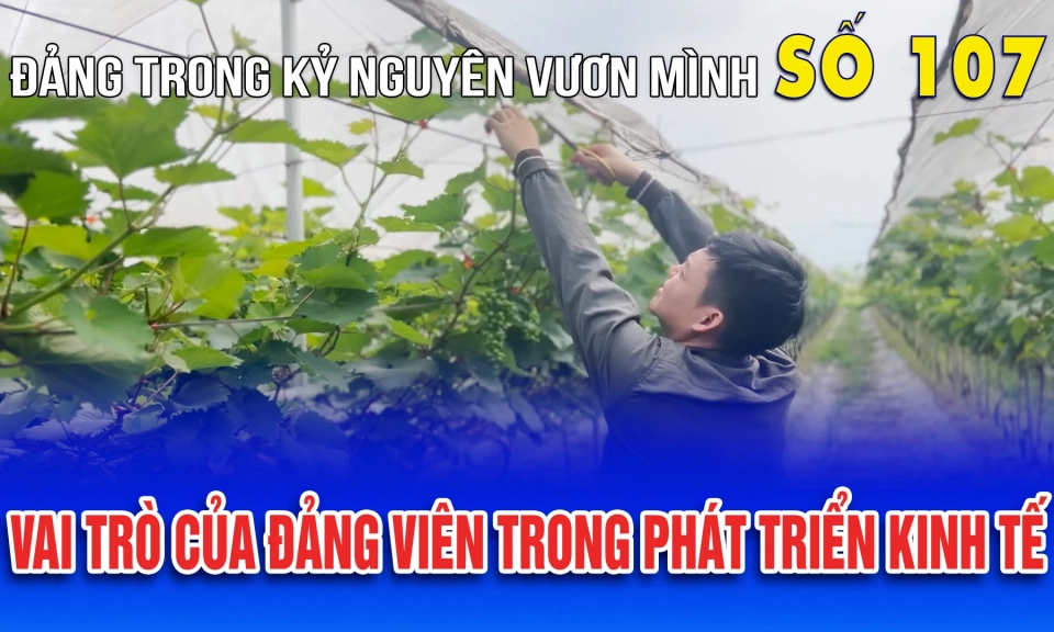 Bản tin số 107 &ldquo;Đảng trong kỷ nguy&ecirc;n vươn m&igrave;nh&rdquo;