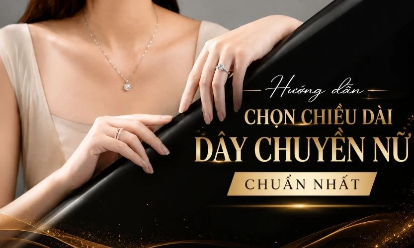 Hướng dẫn chọn chiều d&agrave;i d&acirc;y chuyền nữ chuẩn nhất