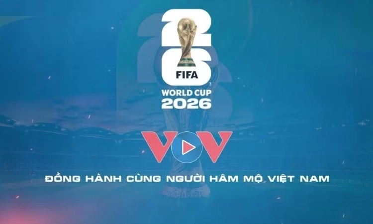VOV ch&iacute;nh thức sở hữu bản quyền ph&aacute;t thanh FIFA World Cup 2026&trade;