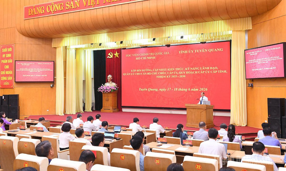 Tuy&ecirc;n Quang bồi dưỡng, cập nhật kiến thức, kỹ năng l&atilde;nh đạo, quản l&yacute; cho c&aacute;n bộ chủ chốt, cấp ủy, quy hoạch cấp ủy cấp tỉnh nhiệm kỳ 2025-2030