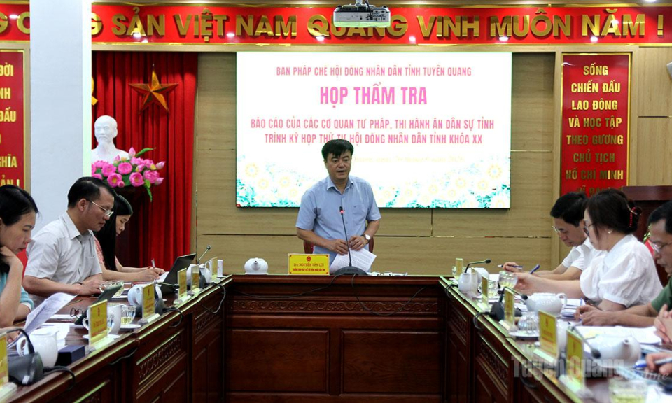 Ban Ph&aacute;p chế HĐND tỉnh thẩm tra b&aacute;o c&aacute;o tr&igrave;nh Kỳ họp thứ tư, HĐND tỉnh kh&oacute;a XX