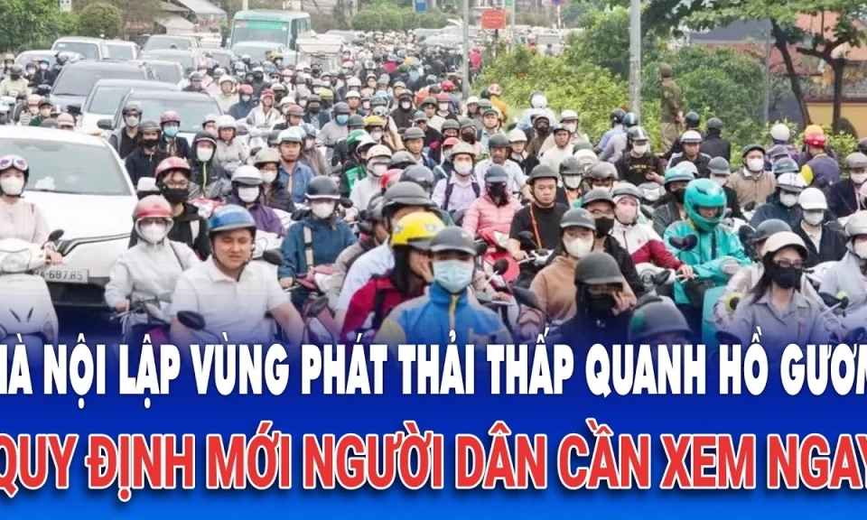 H&agrave; Nội lập v&ugrave;ng ph&aacute;t thải thấp quanh Hồ Gươm từ 1/7