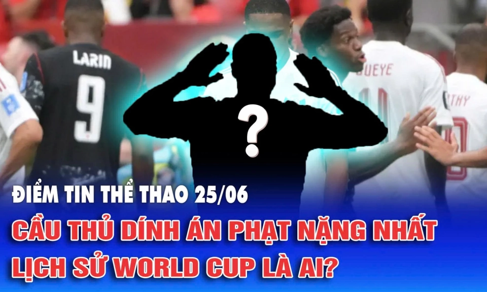 Cầu thủ d&iacute;nh &aacute;n phạt nặng nhất lịch sử World Cup l&agrave; ai?