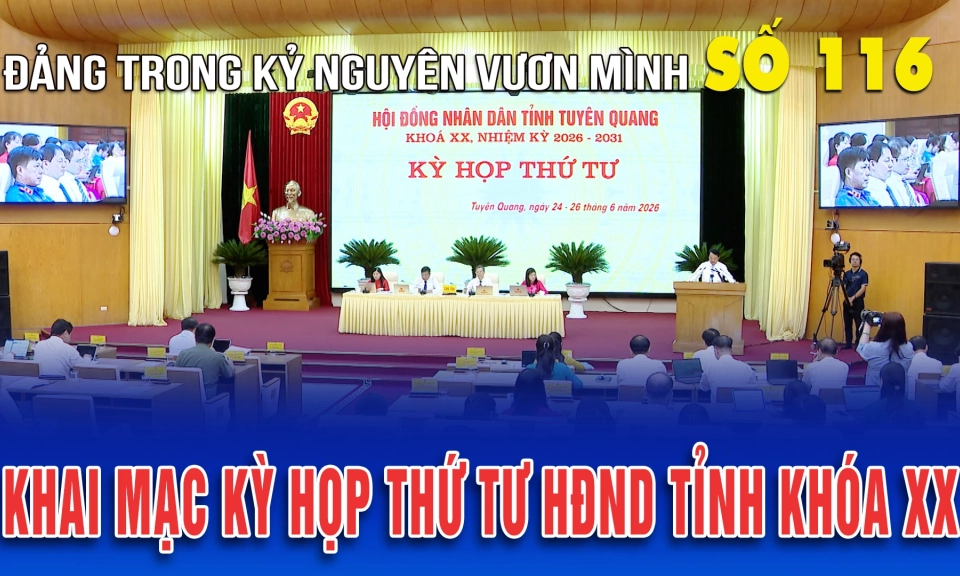 Bản tin số 116 &ldquo;Đảng trong kỷ nguy&ecirc;n vươn m&igrave;nh&rdquo;