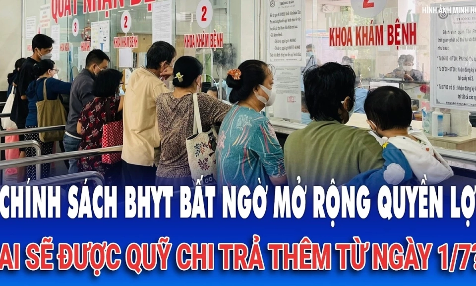 Ch&iacute;nh s&aacute;ch BHYT mở rộng quyền lợi