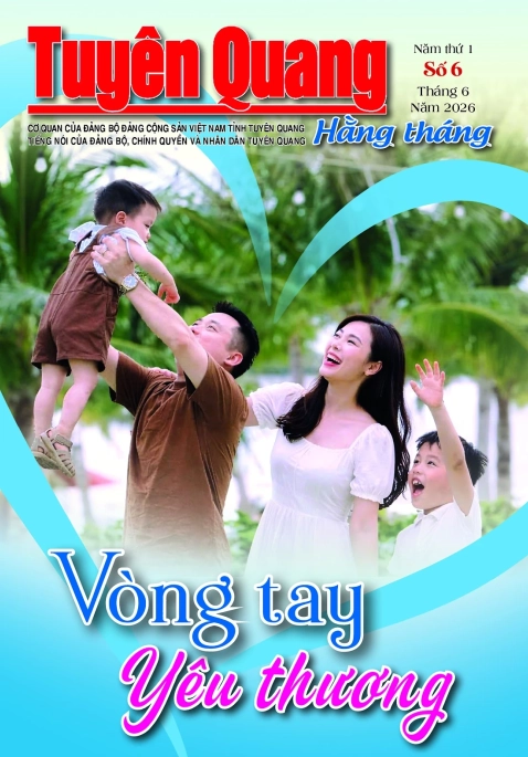 B&aacute;o Tuy&ecirc;n Quang hằng th&aacute;ng số 6 (6-2026)