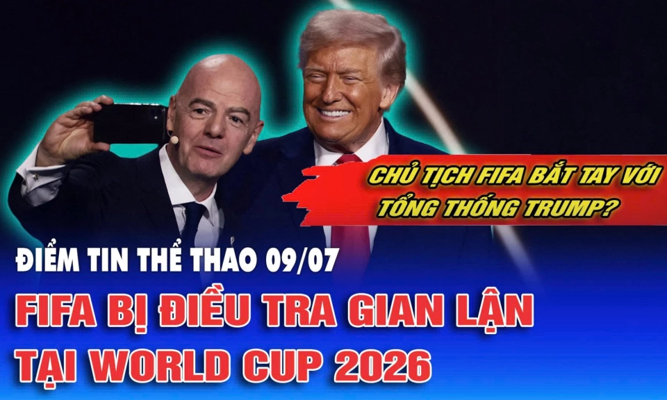 FIFA bị điều tra gian lận tại World Cup 2026