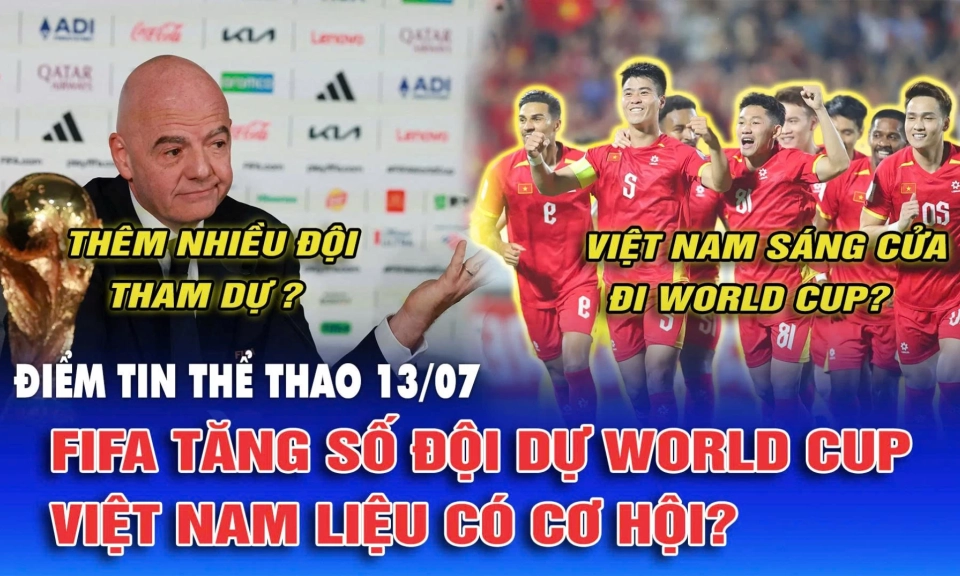 FIFA tăng số đội dự World Cup, Việt Nam liệu c&oacute; cơ hội?