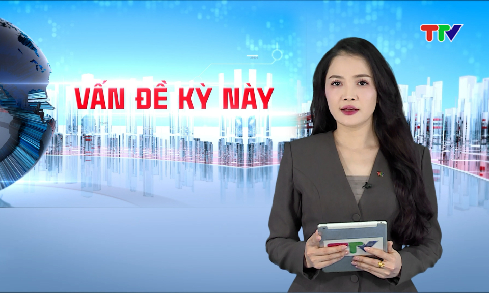 Vấn đề kỳ n&agrave;y| Th&ocirc;n, tổ d&acirc;n phố mới h&ocirc;m nay