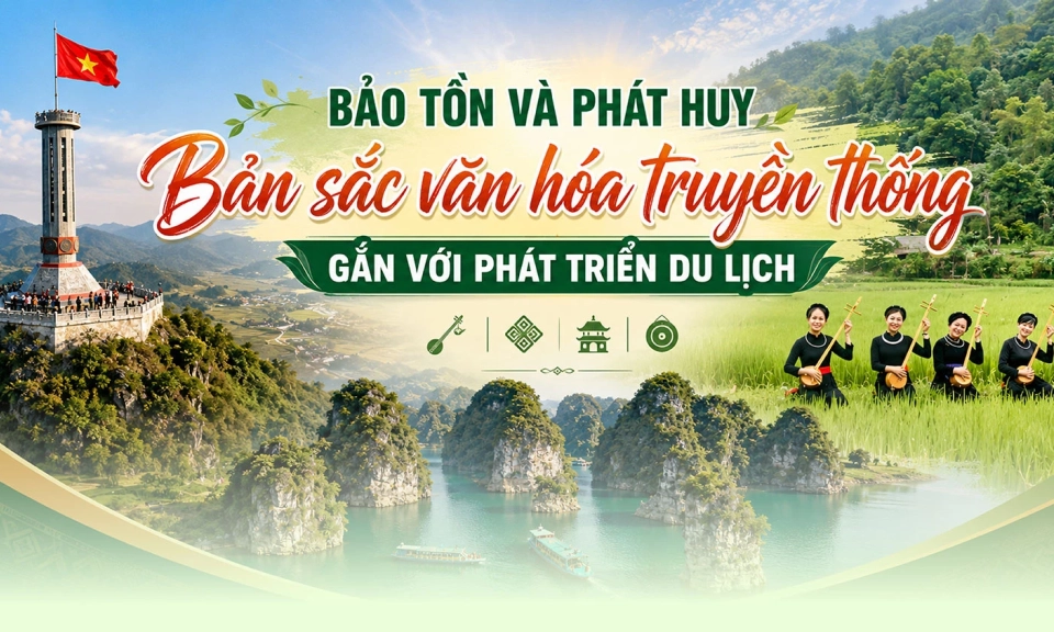 Bảo tồn v&agrave; ph&aacute;t huy bản sắc văn h&oacute;a truyền thống gắn với ph&aacute;t triển du lịch
