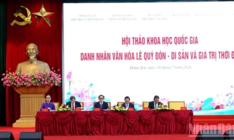 Hội thảo khoa học quốc gia &ldquo;Danh nh&acirc;n văn h&oacute;a L&ecirc; Qu&yacute; Đ&ocirc;n - Di sản v&agrave; gi&aacute; trị thời đại&rdquo;