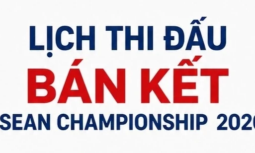 Lịch thi đấu b&aacute;n kết ASEAN Championship 2026: Việt Nam gặp Malaysia