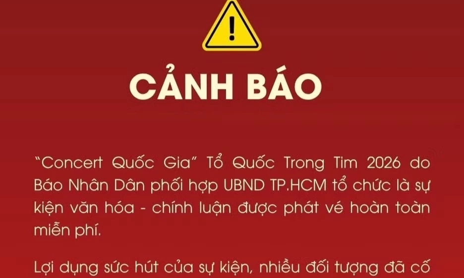 Cảnh b&aacute;o thủ đoạn lừa đảo, trục lợi v&eacute; "Concert quốc gia: Tổ quốc trong tim" 2026
