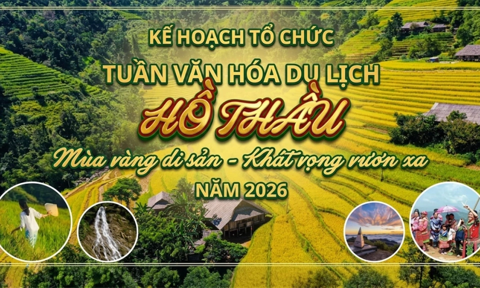 Kế hoạch tổ chức Tuần Văn h&oacute;a Du lịch &ldquo;Hồ Thầu - M&ugrave;a v&agrave;ng di sản kh&aacute;t vọng vươn xa&rdquo; năm 2026