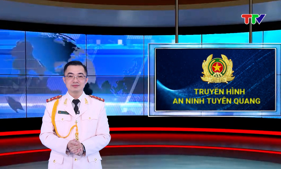 An ninh Tuy&ecirc;n Quang (19/8/2026)