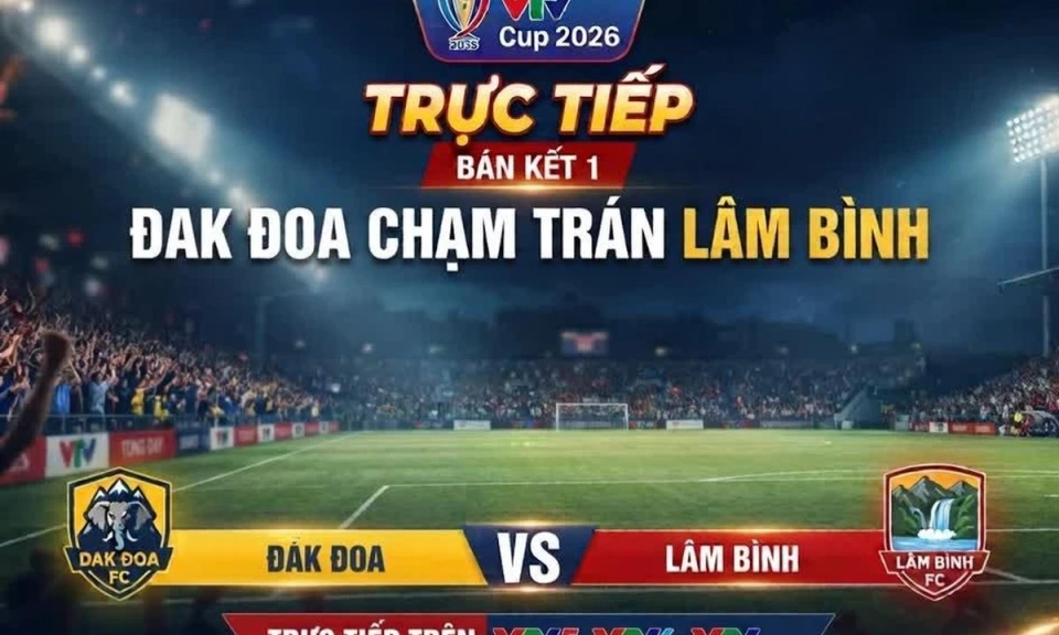 Trực tiếp B&aacute;n kết 1 VTV Cup 2026: Đak Đoa (Gia Lai) vs L&acirc;m B&igrave;nh (Tuy&ecirc;n Quang)