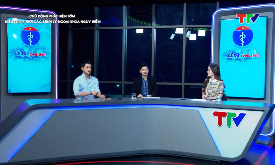 B&aacute;c sĩ online| Chủ động ph&aacute;t hiện sớm, điều trị kịp thời c&aacute;c bệnh ngoại khoa nguy hiểm 