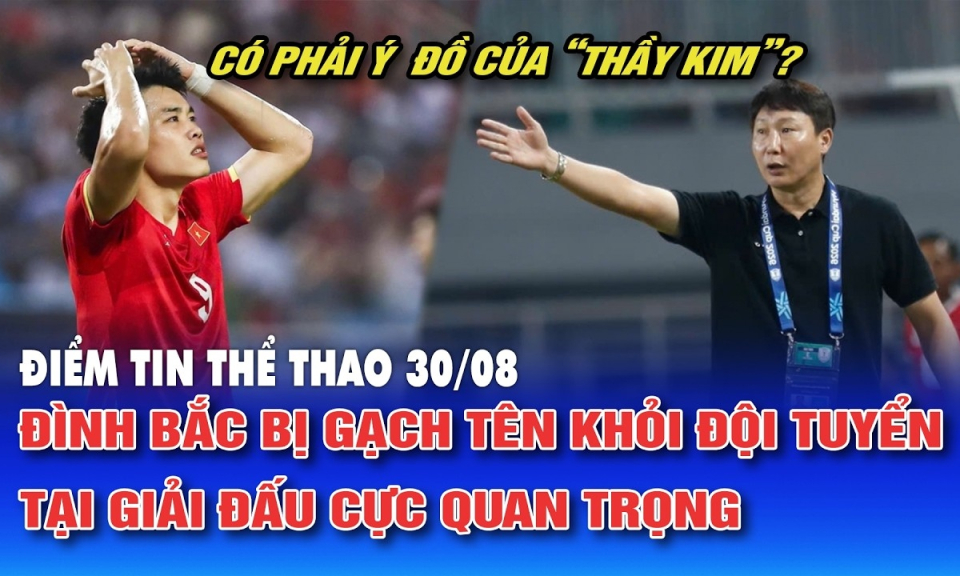 Đ&igrave;nh Bắc bị gạch t&ecirc;n khỏi đội tuyển ngay trước giải đấu cực quan trọng