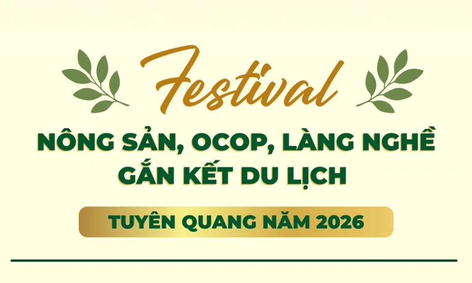 Festival n&ocirc;ng sản, ocop, l&agrave;ng nghề gắn kết du lịch - Tuy&ecirc;n Quang năm 2026