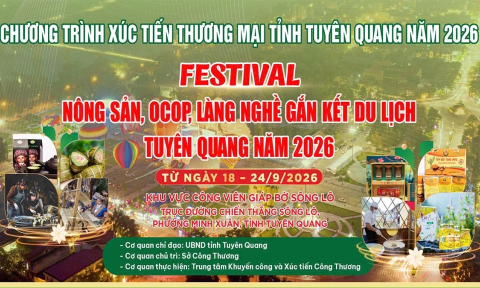 Festival n&ocirc;ng sản, OCOP, l&agrave;ng nghề gắn kết du lịch Tuy&ecirc;n Quang năm 2026