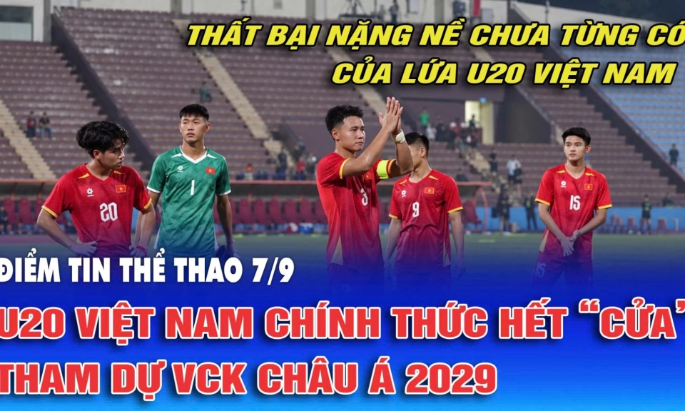 U20 Việt Nam ch&iacute;nh thức hết &ldquo;cửa&rdquo; tham dự v&ograve;ng chung kết ch&acirc;u &Aacute; 2029