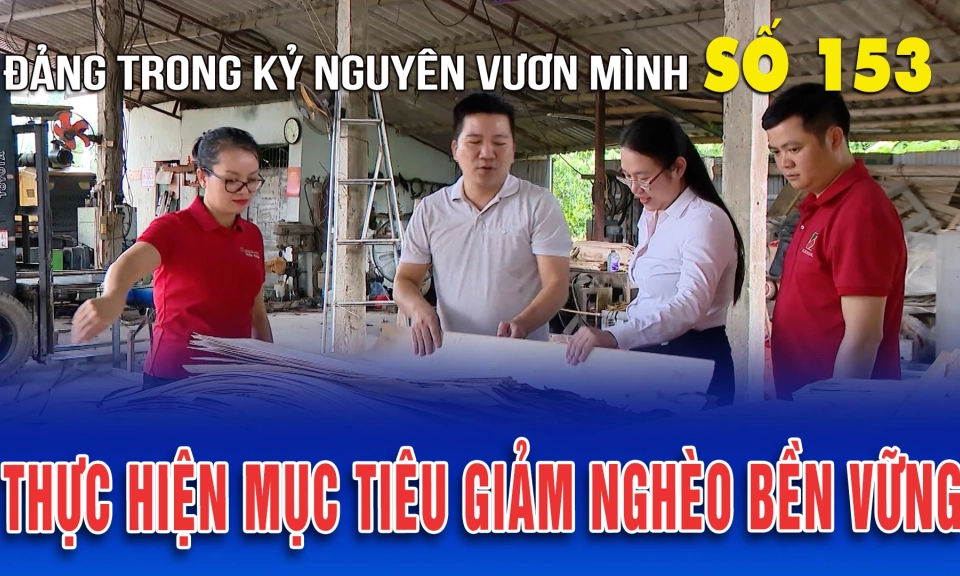 Bản tin số 153 &ldquo;Đảng trong kỷ nguy&ecirc;n vươn m&igrave;nh&rdquo;