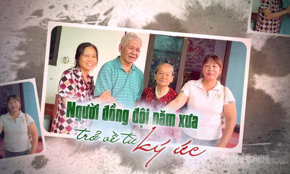 Người đồng đội năm xưa trở về từ k&yacute; ức