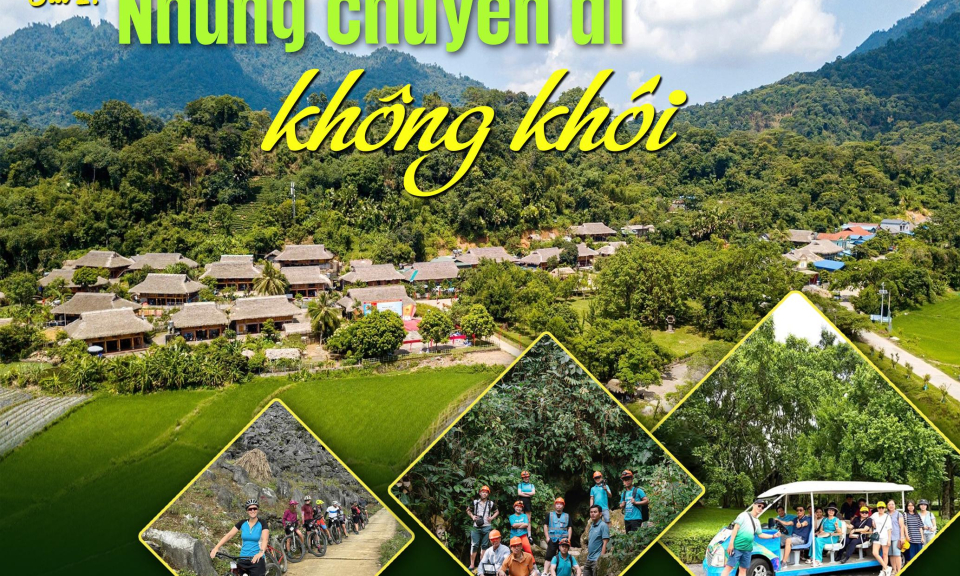 Tuy&ecirc;n Quang - Kiến tạo du lịch xanh: B&agrave;i 2 - Những chuyến đi kh&ocirc;ng kh&oacute;i