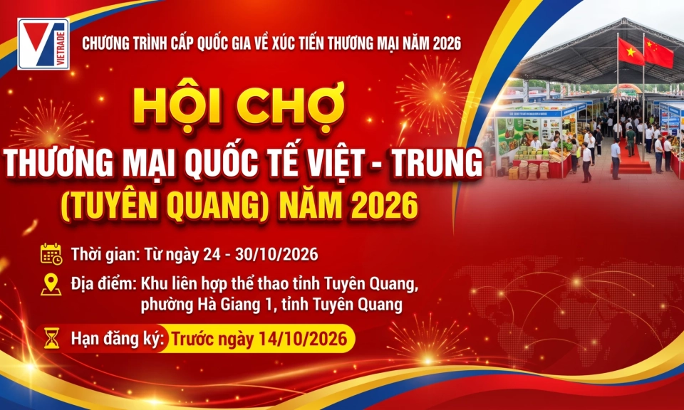 Hội chợ Thương mại Quốc tế Việt - Trung (Tuy&ecirc;n Quang) năm 2026