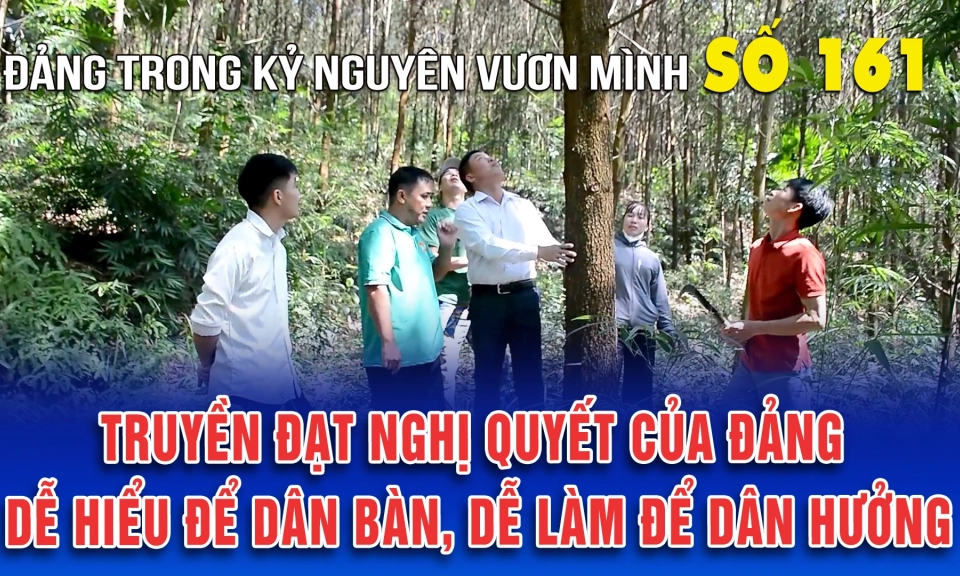 Bản tin số 161 &ldquo;Đảng trong kỷ nguy&ecirc;n vươn m&igrave;nh&rdquo;