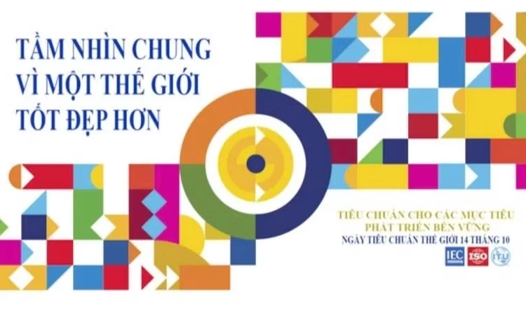 Hưởng ứng Ng&agrave;y Ti&ecirc;u chuẩn thế giới 2026: V&igrave; mục ti&ecirc;u ph&aacute;t triển bền vững