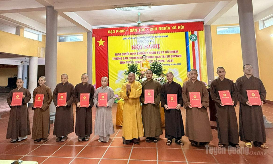 Tuy&ecirc;n Quang chuẩn y nh&acirc;n sự Ban Trị sự Gi&aacute;o hội Phật gi&aacute;o Việt Nam tỉnh nhiệm kỳ 2026-2031