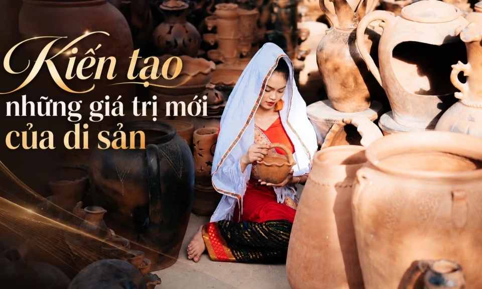 Kiến tạo những gi&aacute; trị mới của di sản