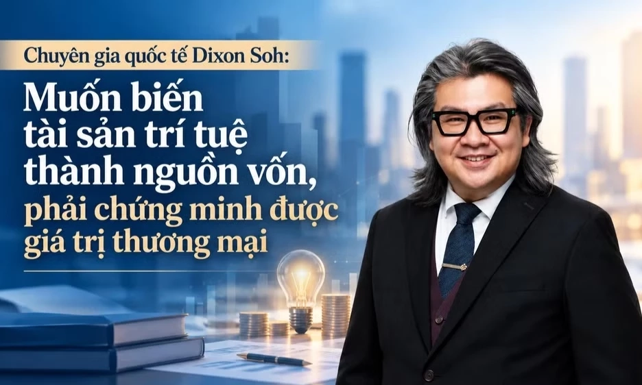 Muốn biến t&agrave;i sản tr&iacute; tuệ th&agrave;nh nguồn vốn, phải chứng minh được gi&aacute; trị thương mại