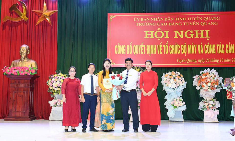 Trường Cao đẳng Tuy&ecirc;n Quang kiện to&agrave;n, sắp xếp tổ chức bộ m&aacute;y v&agrave; c&aacute;n bộ
