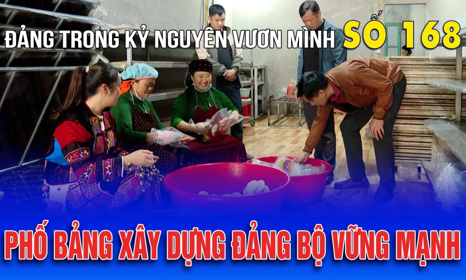 Bản tin số 168 &ldquo;Đảng trong kỷ nguy&ecirc;n vươn m&igrave;nh&rdquo;